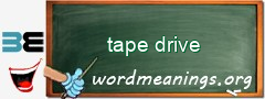 WordMeaning blackboard for tape drive